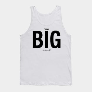 Think Big Start Small Do it Now Tank Top